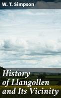 W. T. Simpson: History of Llangollen and Its Vicinity 