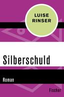 Luise Rinser: Silberschuld 
