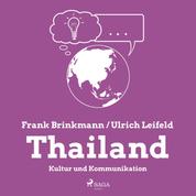 Thailand - Kultur und Kommunikation (Ungekürzt)