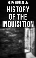 Henry Charles Lea: History of the Inquisition 