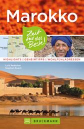 Bruckmann Reiseführer Marokko: Zeit für das Beste - Highlights, Geheimtipps, Wohlfühladressen