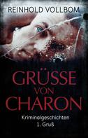 Reinhold Vollbom: Grüße von Charon 