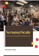 Michael M. Smith: Scrum@Scale 