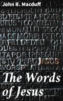 John R. Macduff: The Words of Jesus 