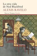 Alexis Ravelo: La otra vida de Ned Blackbird 