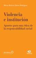 Mario Roberto Solarte Rodríguez: Violencia e institución 