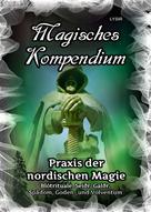 Frater LYSIR: Magisches Kompendium - Praxis der nordischen Magie 