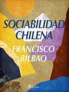 Francisco Bilbao: Sociabilidad chilena 