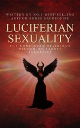 Luciferian Sexuality - The Forbidden Religious Wisdom of Sacred Sexuality