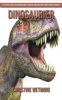Christine Wetmore: Dinosaurier - Lustige und faszinierende Fakten und Bilder über Dinosaurier ★★★★★