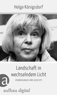 Helga Königsdorf: Landschaft in wechselndem Licht ★★★★★