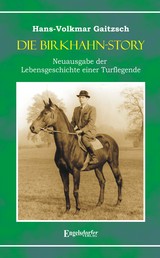 Die Birkhahn-Story – Neuausgabe der Lebensgeschichte einer Turflegende 1945 bis 1965