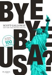 Bye-bye, USA? - Die Misere der USA in 100 Grafiken