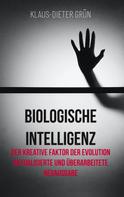 Klaus-Dieter Grün: Biologische Intelligenz 
