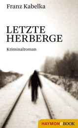 Letzte Herberge - Kriminalroman