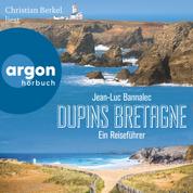 Dupins Bretagne - Ein Reiseführer (Ungekürzte Lesung)