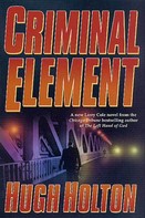 Hugh Holton: Criminal Element 