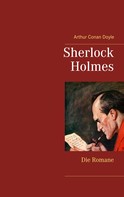 Arthur Conan Doyle: Sherlock Holmes - Die Romane (Gesamtausgabe mit über 100 Illustrationen) ★★★