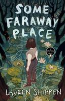 Lauren Shippen: Some Faraway Place 