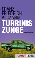 Franz Friedrich Altmann: Turrinis Zunge ★★★