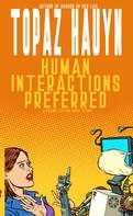 Topaz Hauyn: Human Interactions Preferred 