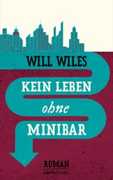 Kein Leben ohne Minibar - Roman