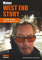 Meine West End Story - Ich fliege niemals wieder nach New York (BAND I Sonderausgabe)