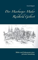 Erich Rüppel: Der Marburger Maler Reinhold Gelbert 