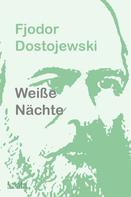 Fjodor Dostojewski: Weiße Nächte 