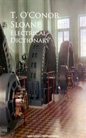 T. O'Conor Sloane: Electrical Dictionary 