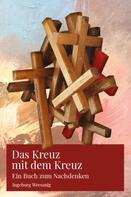 Inge Wressnig: Das Kreuz mit dem Kreuz 