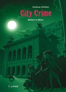 Andreas Schlüter: City Crime - Walzer in Wien: Band 7 