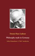 Dennis Hans Ladener: Philosophy made in Germany 