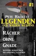 Pete Hackett: Legenden des Wilden Westens 1: Rächer ohne Gnade ★★★★
