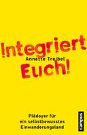 Annette Treibel: Integriert Euch! 