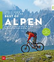 Best-of Alpen - 25 Traumtouren für Mountainbiker