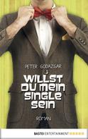Peter Godazgar: Willst du mein Single sein ★★★
