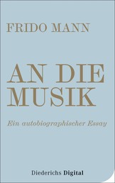 An die Musik - Ein autobiographischer Essay