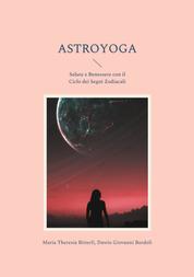 Astroyoga - Salute e Benessere con il Ciclo dei Segni Zodiacali