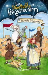Der fabelhafte Regenschirm (Band 5) - Das große Ritterturnier - Magische Kinderbuchreihe für Jungen und Mädchen ab 8 Jahre