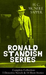 RONALD STANDISH SERIES - Complete Collection: 5 Detective Novels & 14 Short Stories - Challenge, The Horror At Staveley Grange, Mystery of the Slip Coach, The Third Message, A Matter of Tar, Knock-Out, The Haunted Rectory, Tiny Carteret, The Missing Chauffeur and more