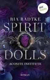 Spirit Dolls - Roman | Aconite Institute, Band 1 - Dark Academia trifft Romantasy