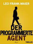 Leo Frank-Maier: Der programmierte Agent ★★★★
