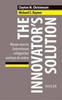 Clayton M. Christensen: The Innovator's Solution 