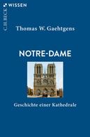 Thomas W. Gaehtgens: Notre-Dame 