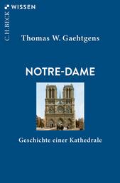 Notre-Dame - Geschichte einer Kathedrale