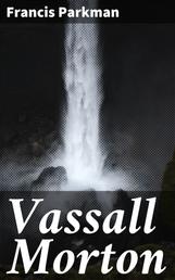 Vassall Morton - A Novel