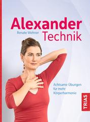 Alexander-Technik - Achtsame Übungen für mehr Körperharmonie
