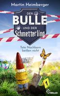 Martin Heimberger: Der Bulle und der Schmetterling - Tote Nachbarn beißen nicht ★★★★