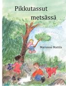 Marianne Mattila: Pikkutassut metsässä 